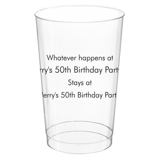 Whatever Happens Party Clear Plastic Cups